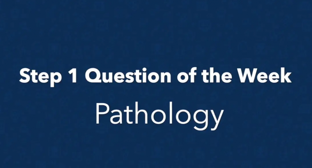 Step 1 Question of the Week: Pathology